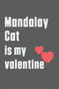 Mandalay Cat is my valentine: For Mandalay Cat Fans