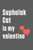 Suphalak Cat is my valentine: For Suphalak Cat Fans