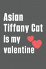 Asian Tiffany Cat is my valentine: For Asian Tiffany Cat Fans