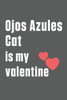 Ojos Azules Cat is my valentine: For Ojos Azules Cat Fans