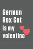 German Rex Cat is my valentine: For German Rex Cat Fans