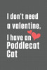 I don't need a valentine, I have a Poddlecat Cat: For Poddlecat Cat Fans