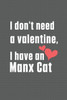 I don't need a valentine, I have a Manx Cat: For Manx Cat Fans