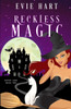 Reckless Magic (Haven Lake Cozy Mysteries Book Two)