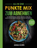 All In One: Punkte Mix Zum Abnehmen: Das Gesunde Kochbuch Fã¼R Den Thermomix. Schnell Und Einfach Schlank Werden Durch Leichte Aio Und One Pot Rezepte (Mit Punkten Und Nã¤Hrwerten) (German Edition)