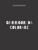 Ghirigori da colorare: Libro di disegni da colorare per adulti e bambini in formato PDF
