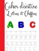 Cahier d'Ã©criture chiffre et lettres: Cahier d'Ã©criture et coloriage amusant pour enfants - Cahier pour enfants Ã  partir de 4 ans - Ecriture assistÃ©e
