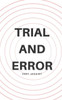 Trial and Error