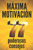 MÃ¡xima MotivaciÃ³n: 77 poderosos consejos: Guia PODEROSA de MOTIVACIÃ“N para activar la productividad y tener Ã‰XITO!