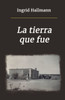 La tierra que fue