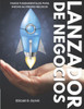 Lanzador de Negocios: Pasos fundamentales para iniciar su negocio