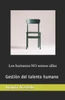 Los humanos NO somos sillas: Gestión del Talento Humano