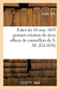 ÃDict Du 16 May 1635 Portant Crã©Ation De Deux Offices De Conseillers De S. M.: Et Intendans Hã©Rã©Ditaires Des Deniers Communs, Patrimoniaux Et D'Octroy ... Guyenne (Sciences Sociales) (French Edition)