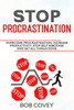 Stop Procrastination: Overcome Procrastination, Increase Productivity, Stop Self Sabotage and Get All Things Done