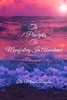 The 7 Principles To Manifesting In Abundance: Foundational Principles To Manifesting - 9781736687406