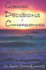 Choices, Decisions & Consequences