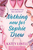 Nothing New For Sophie Drew: A Heart-Warming Romantic Comedy (The Sophie Drew Series) - 9781913942502