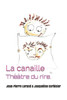 La canaille: ThÃ©Ã¢tre du rire.
