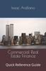 Commercial Real Estate Finance: Quick Reference Guide