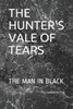 The Hunter's Vale of Tears: The Man in Black