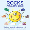Rocks Around the Clock: Rocks & Minerals in Everyday Life