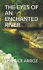 The Eyes of an Enchanted River