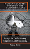 Human Cultures Through The Scientific Lens: Essays In Evolutionary Cognitive Anthropology - 9781800642072