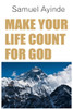 Make Your Life Count For God