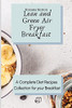 Lean And Green Air Fryer Breakfast: A Complete Diet Recipes Collection For Your Breakfast - 9781801905671