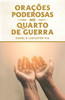 OraÃ§Ãµes Poderosas no Quarto de Guerra: Aprendendo a Orar como um Poderoso Guerreiro de OraÃ§Ã£o