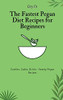 The Fastest Pegan Diet Recipes For Beginners: Cookies, Cakes, Drinks -Sweety Pegan Recipes - 9781802694642