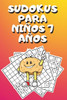 Sudokus Para NiÃ±os 7 AÃ±os: Sudokus Para NiÃ±os Juegos, Sudokus Para NiÃ±os, Sudokus Para NiÃ±os 7, Sudoku Infantil