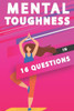 Mental Toughness In 16 Questions: Mental Toughness For Athletes, Mental Toughness Training