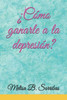 ¿Cómo ganarle a la depresión?