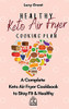 Healthy Keto Air Fryer Cooking Plan: A Complete Keto Air Fryer Cookbook To Stay Fit & Healthy - 9781802770872