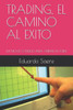 Trading, El Camino Al Exito: Mi Mejor Consejo Para Operar En Forex