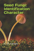 Seed Fungi: Identification Character