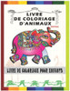 Livre de Coloriage d'Animaux: Livre de coloriage pour enfants, livres de coloriage d'animaux pour garÃ§ons, filles, enfants en bas Ã¢ge, livres de col
