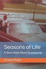 Seasons of Life: A Short Story About Growing Up
