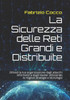 La Sicurezza delle Reti Grandi e Distribuite: Difendi la tua organizzazione dagli attacchi informatici e dagli Hacker utilizzando le migliori strategi