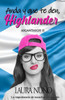 Anda Y Que Te Den, Highlander