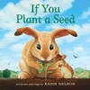 If You Plant a Seed Board Book