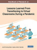 Handbook Of Research On Lessons Learned From Transitioning To Virtual Classrooms During A Pandemic - 9781799865575