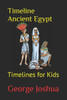 Timeline Ancient Egypt: Timelines for Kids