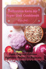 Definitive Keto Air Fryer Diet Cookbook: Super Easy And Delicious Vegetables Recipes For Beginners - 9781802692709