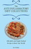 The Anti Inflammatory Diet Collections: Affordable And Simple Seafood Recipes To Boost Your Health - 9781802698466