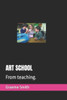 Art School: From teaching.