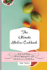 The Ultimate Alkaline Cookbook: Easy And Quick Alkaline Diet To Reset And Rebalance Your Metabolism - 9781803173801