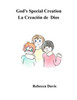 God's Special Creation: La Creacion de Dios