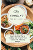 Thai Cooking For Everyone: Learn The Thai Way To Cooking And Surprise Your Guests With Amazing Recipes - 9781802691771